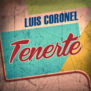 Disco Tenerte de Luis Coronel