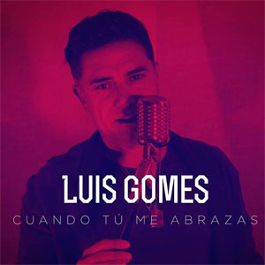 Disco Cuando Tu Me Abrazas de Luis Gomes