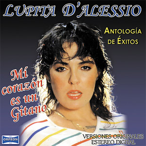 Disco Antología De Éxitos: Mí Corazón Es Un Gitano de Lupita D'Alessio