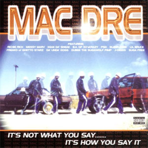 Disco It's Not What You Say... It's How You Say It de Mac Dre