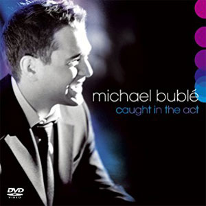 Disco Caught In The Act  de Michael Bublé