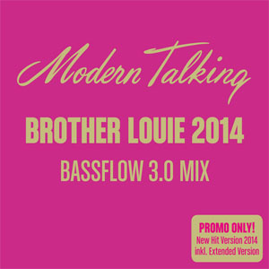 Disco Brother Louie 2014 (Bassflow 3.0 Mix) de Modern Talking