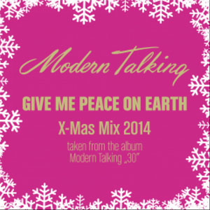Disco Give Me Peace On Earth (X-Mas Mix 2014) de Modern Talking