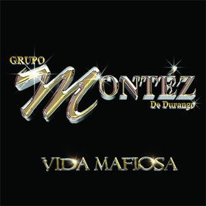 Disco Vida mafiosa de Montez de Durango