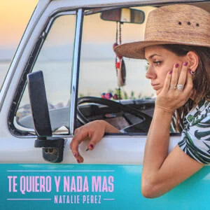 Disco Te Quiero y Nada Más de Natalie Pérez