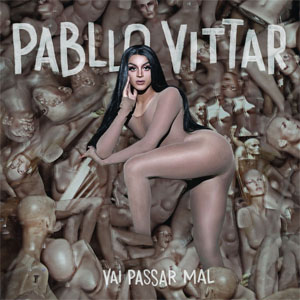 Disco Vai Passar Mal de Pabllo Vittar