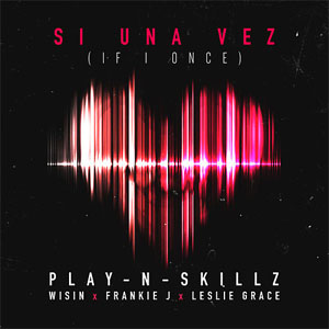 Disco Si Una Vez (If I Once) de Play-N-Skillz
