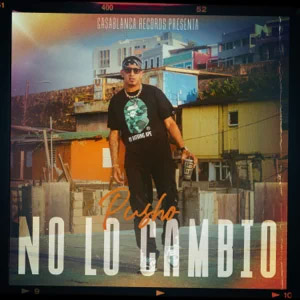 Disco No Lo Cambio de Pusho