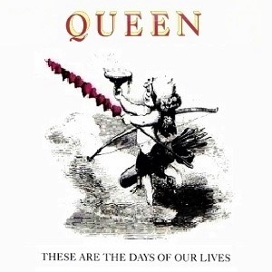 Disco These Are The Days Of Our Lives  de Queen