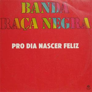 Disco Pro Dia Nascer Feliz de Raca Negra