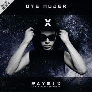 Disco Oye Mujer (Deluxe Edition) de Raymix
