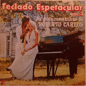 Disco Teclado Espetacular - As Mais Românticas de Roberto Carlos "Roosevelt" de Roberto Carlos