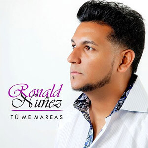 Disco Tú Me Mareas de Ronald Nuñez