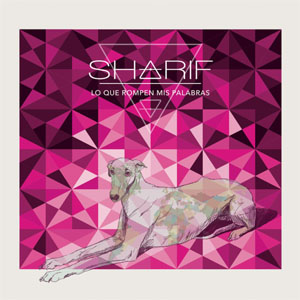 Disco Lo Que Rompen Mis Palabras de Sharif