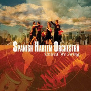 Disco United We Swing de Spanish Harlem Orchestra