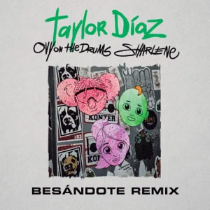 Disco Besándote (Remix) de Taylor Díaz