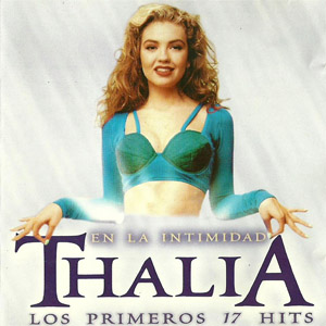 Disco En La Intimidad: Los Primeros 17 Hits de Thalia