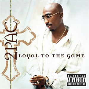 Disco Loyal to the Game de Tupac Shakur - 2Pac