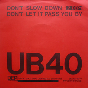 Disco Don't Slow Down / Don't Let It Pass You By de UB40