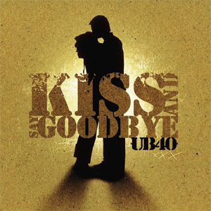 Disco Kiss and Say Goodbye de UB40