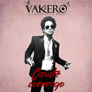 Disco Casate Conmigo de Vakero