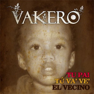 Disco Tu Pai - Tu Va' Ve' - El Vecino de Vakero
