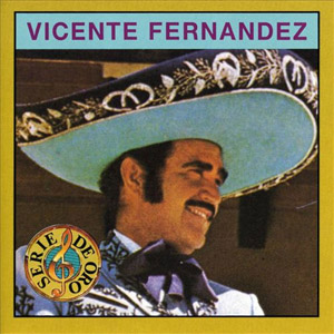 Disco Serie de Oro: Vicente Fernández de Vicente Fernández