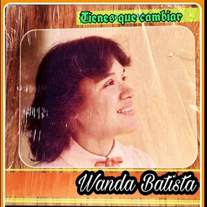 Disco Tienes Que Cambiar de Wanda Batista