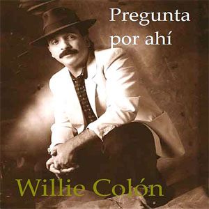 Disco Pregunta Por Ahí de Willie Colón