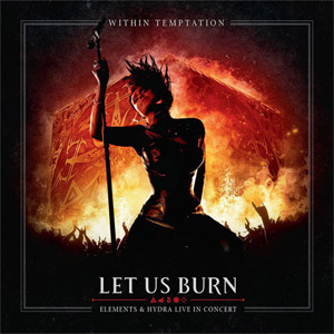 Disco Let Us Burn Elements And Hydra Live In Concert de Within Temptation