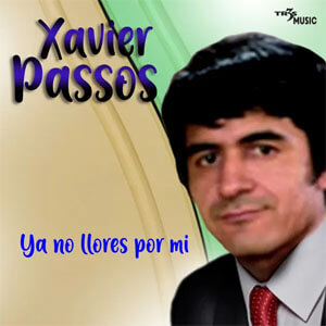 Disco Ya No Llores por Mi de Xavier Passos