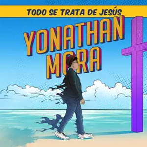 Disco Todo Se Trata de Jesús de Yonathan Mora