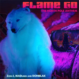 Disco Flame Go: The North Pole Anthem de Zion I